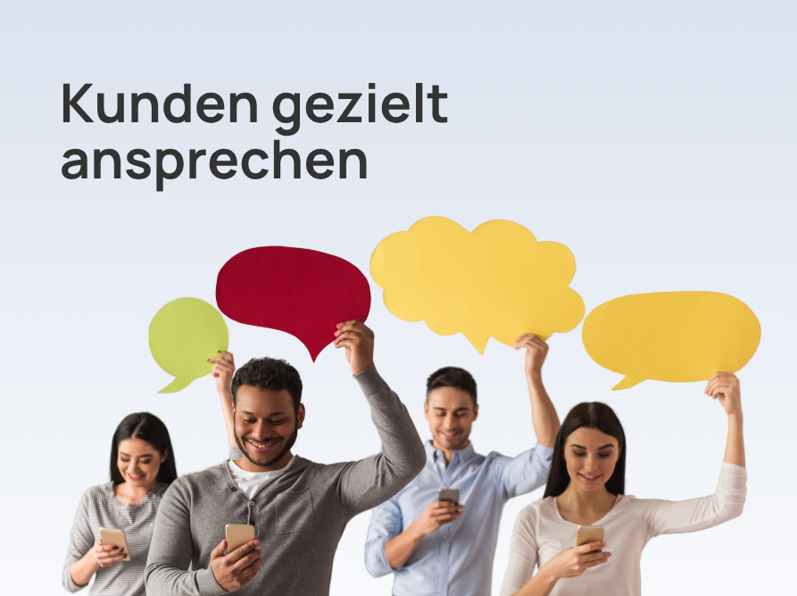 Kundenansprache, die überzeugt: Wie Sie Ihre Zielgruppe richtig ansprechen